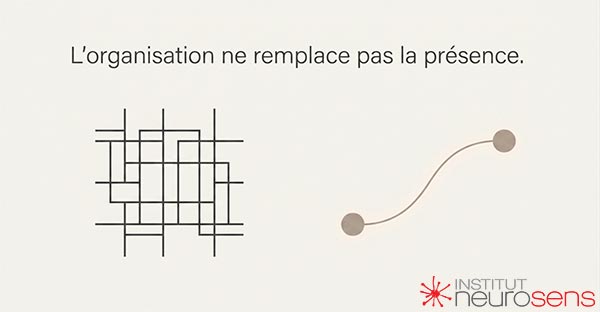 L'organisation ne remplace pas la présence.