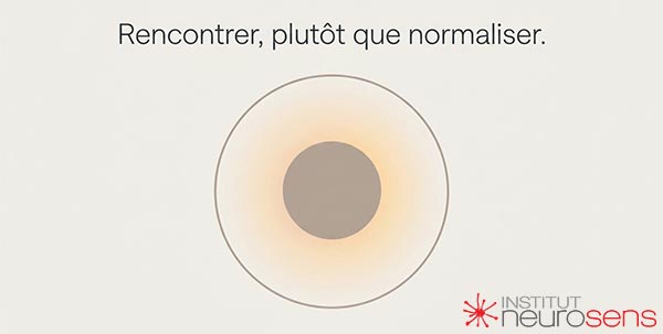 Rencontrer, plutôt que normaliser.