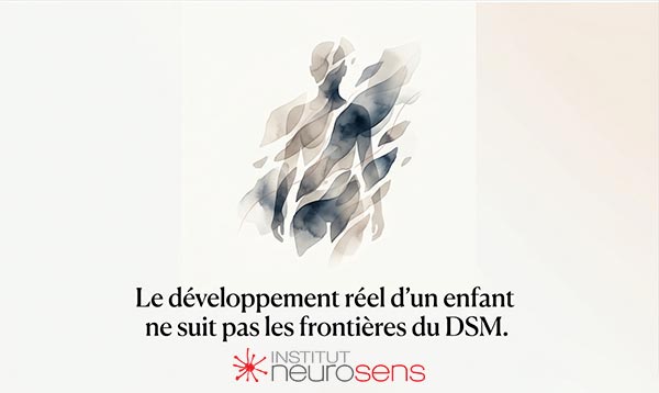 Le développement réel d'un enfant ne suit pas les frontières du DSM.