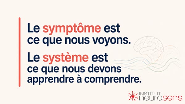 Le symptôme est ce que nous voyons. Le système est ce que nous devons apprendre à comprendre.